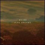 Pipe Dreams - Vinile LP di Whirr