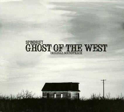 Ghost of the West - CD Audio di Spindrift