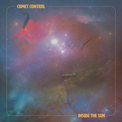 Inside the Sun - Vinile LP di Comet Control