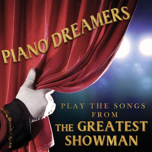 Piano Dreamers - Play The Songs From Greatest Showman - CD Audio