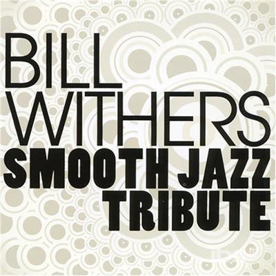 Smooth Jazz Tribute to Bill Withers - CD Audio