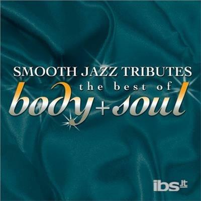 Best of Body & Soul Smooth Jazz Tribute - CD Audio