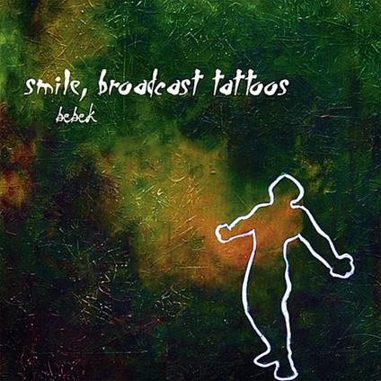 Smile Broadcast Tattoos - CD Audio di Bebek