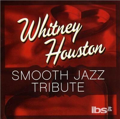 Smooth Jazz Tribute To Whitney Houston - CD Audio
