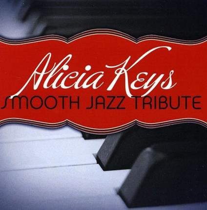 Smooth Jazz Tribute to Alicia Keys - CD Audio