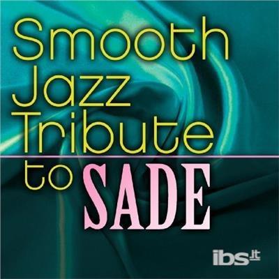 Smooth Jazz Tribute To Sade - CD Audio