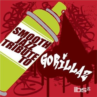 Smooth Jazz Tribute To Gorillaz - CD Audio