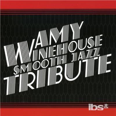 Amy Winehouse Smooth Jazz Tribute - CD Audio