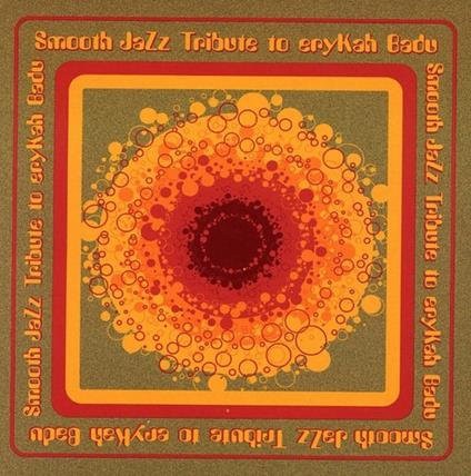 Smooth Jazz Tribute To Erykah Badu - CD Audio