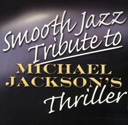 Smooth Jazz Tribute To Michael Jackson - CD Audio