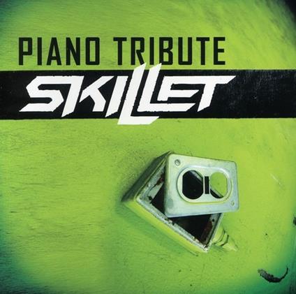 Piano Tribute - CD Audio di Skillet