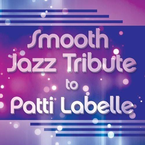 Smooth Jazz Tribute To Patti Labelle - CD Audio