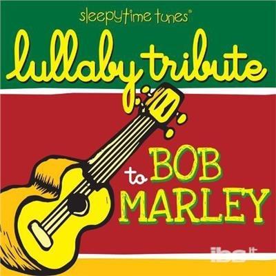 Bob Marley Tribute: Lullaby Tribute To Bob Marley - CD Audio