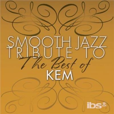 Smooth Jazz Tribute To The Best Of Kem - CD Audio