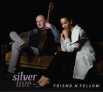 Silver Live - CD Audio di Friend 'n Fellow