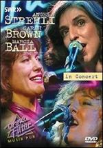 Angela Stehli, Marcia Ball, Sarah Brown. In Concert (DVD)