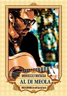 Al Di Meola. Morocco Fantasia (DVD) - DVD di Al Di Meola