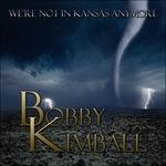 We're Not in Kansas - CD Audio di Bobby Kimball