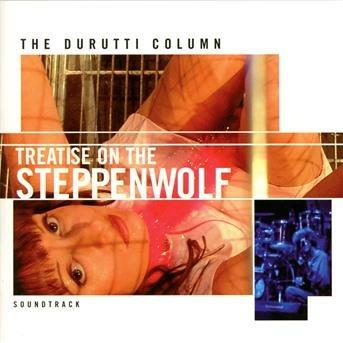 Treatise on the Steppenwolf - CD Audio di Durutti Column