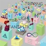 Is Tripping the Light Fantastic