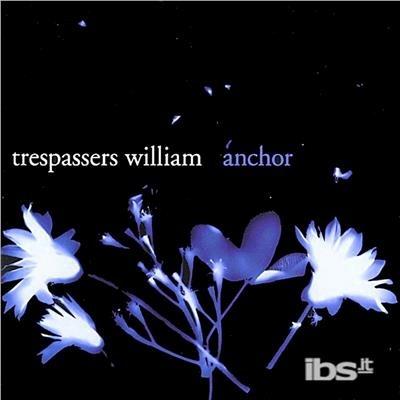 Anchor - Vinile LP di Trespassers William
