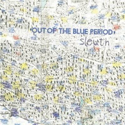 Out of the Blue Period - CD Audio di Sleuth