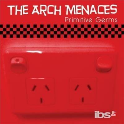 Primitive Germs - CD Audio di Arch Menaces