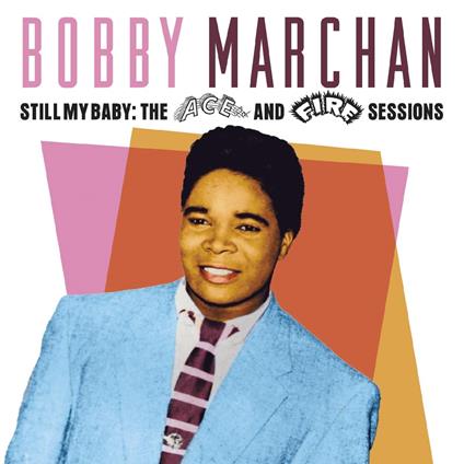 Still My Baby. The Ace & Fire Sessions - CD Audio di Bobby Marchan