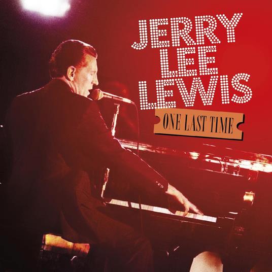 One Last Time - CD Audio di Jerry Lee Lewis
