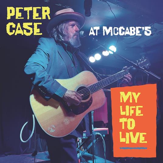 My Life To Live - CD Audio di Peter Case
