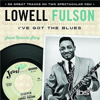 I've Got The Blues - CD Audio di Lowell Fulson