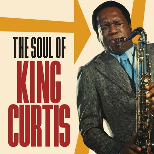 The Soul of King Curtis - CD Audio di King Curtis