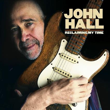 Reclaiming My Time - CD Audio di John Hall