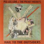 Peg Leg Love/The Pocket Rockets - Hail To The Outsiders