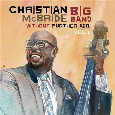 Without Further Ado, Vol 1 - CD Audio di Christian McBride