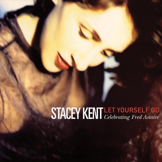 Let Yourself Go. Tribute To Fred Astaire - Vinile LP di Stacey Kent