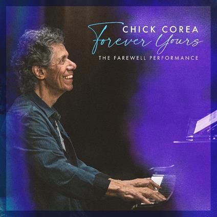 Forever Yours The Farewell Performance - CD Audio di Chick Corea
