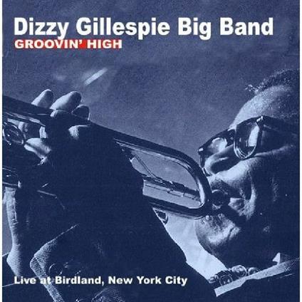 Groovin' High - CD Audio di Dizzy Gillespie