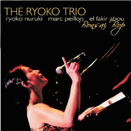 Bonsai Bop - CD Audio di Ryoko Trio