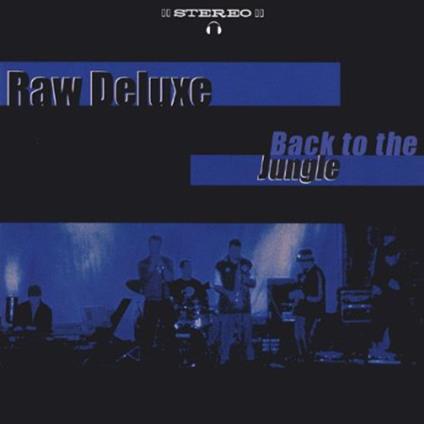Raw Deluxe - Back To The Jungle - CD Audio