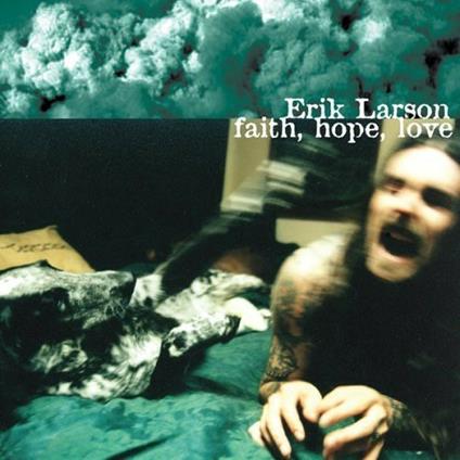 Faith Hope Love - CD Audio di Erik Larson