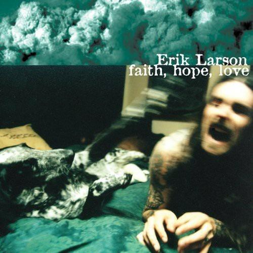 Faith Hope Love - CD Audio di Erik Larson