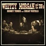 Honky Tonks and Cheap Motels - CD Audio di 78s,Whitey Morgan