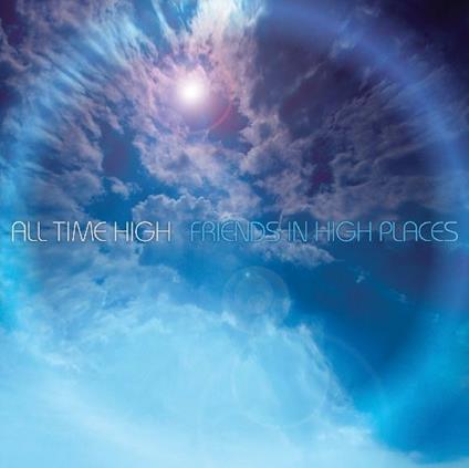 Friends in High Places - CD Audio di All Time High