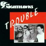 Trouble - CD Audio di Nighthawks