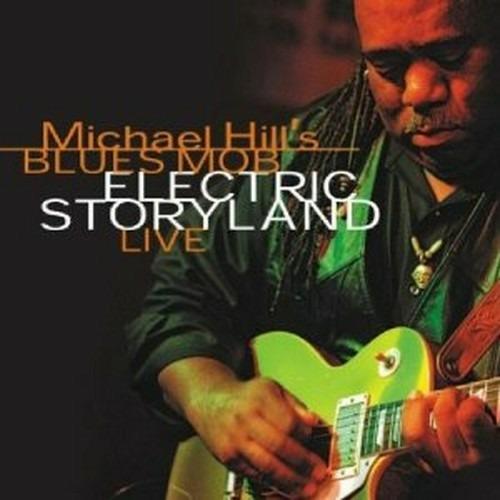 Electric Storyland Live - CD Audio di Michael Hill's Blues Mob