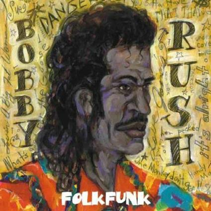 Folk Funk - CD Audio di Bobby Rush