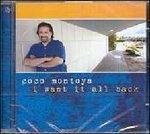 I Want It All Back - CD Audio di Coco Montoya
