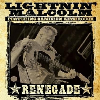 Renegade - CD Audio di Lightnin' Malcolm