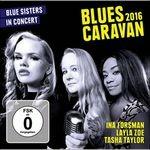 Blue Sisters in Concert. Blues Caravan - CD Audio di Layla Zoe,Ina Forsman,Tasha Taylor